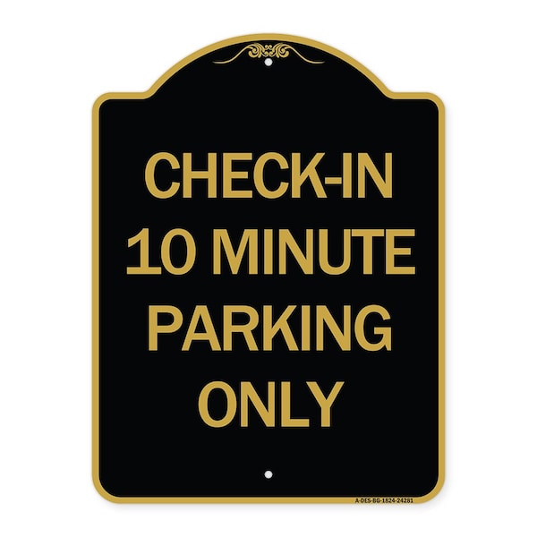 Check-in 10 Minute Parking Only, Black & Gold Aluminum Architectural Sign, 18" x 24", BG-1824-24281